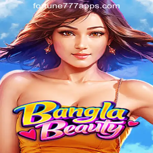 Exploring BanglaBeauty: A New Chapter in Online Gaming with Fortune777 Official Slots Brasil #1